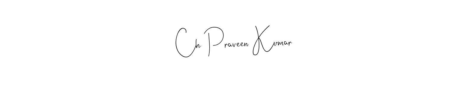 if you are searching for the best signature style for your name Ch Praveen Kumar. so please give up your signature search. here we have designed multiple signature styles  using Andilay-7BmLP. Ch Praveen Kumar signature style 4 images and pictures png