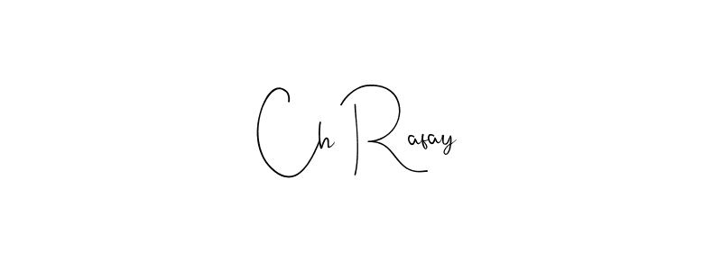 Also You can easily find your signature by using the search form. We will create Ch Rafay name handwritten signature images for you free of cost using Andilay-7BmLP sign style. Ch Rafay signature style 4 images and pictures png