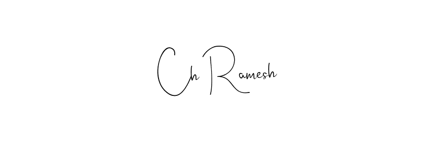 How to make Ch Ramesh name signature. Use Andilay-7BmLP style for creating short signs online. This is the latest handwritten sign. Ch Ramesh signature style 4 images and pictures png