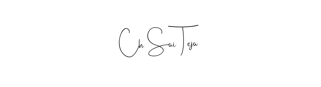 Once you've used our free online signature maker to create your best signature Andilay-7BmLP style, it's time to enjoy all of the benefits that Ch Sai Teja name signing documents. Ch Sai Teja signature style 4 images and pictures png