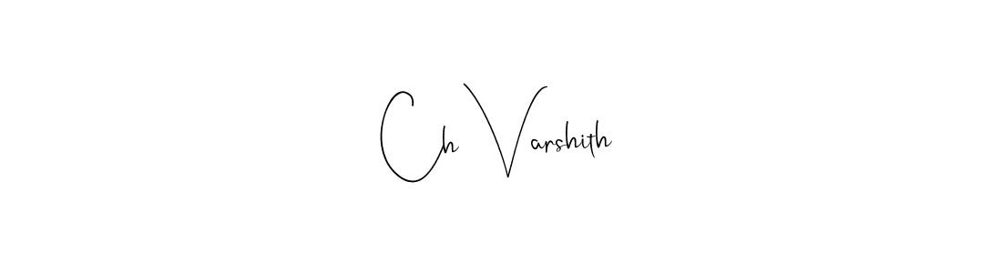 Also You can easily find your signature by using the search form. We will create Ch Varshith name handwritten signature images for you free of cost using Andilay-7BmLP sign style. Ch Varshith signature style 4 images and pictures png