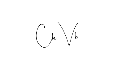 Create a beautiful signature design for name Ch Vb. With this signature (Andilay-7BmLP) fonts, you can make a handwritten signature for free. Ch Vb signature style 4 images and pictures png