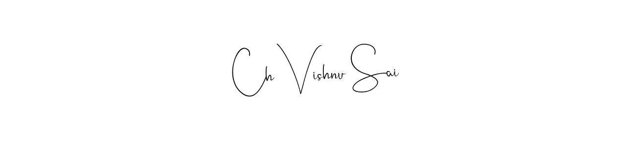 Make a beautiful signature design for name Ch Vishnu Sai. Use this online signature maker to create a handwritten signature for free. Ch Vishnu Sai signature style 4 images and pictures png