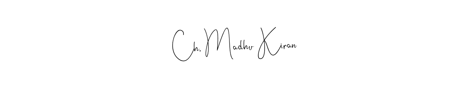 Make a beautiful signature design for name Ch. Madhu Kiran. Use this online signature maker to create a handwritten signature for free. Ch. Madhu Kiran signature style 4 images and pictures png