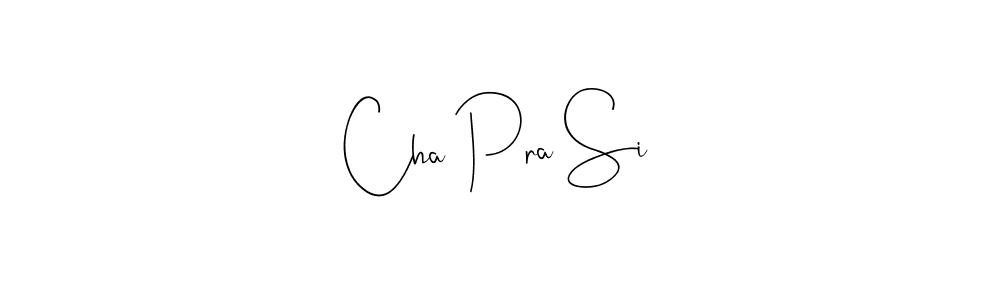 Design your own signature with our free online signature maker. With this signature software, you can create a handwritten (Andilay-7BmLP) signature for name Cha Pra Si. Cha Pra Si signature style 4 images and pictures png