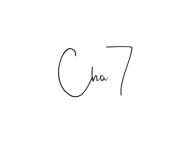 Create a beautiful signature design for name Cha7. With this signature (Andilay-7BmLP) fonts, you can make a handwritten signature for free. Cha7 signature style 4 images and pictures png