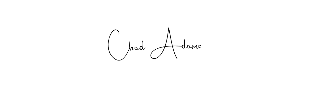 Design your own signature with our free online signature maker. With this signature software, you can create a handwritten (Andilay-7BmLP) signature for name Chad Adams. Chad Adams signature style 4 images and pictures png