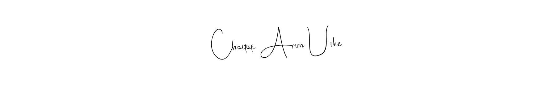 It looks lik you need a new signature style for name Chaitali Arun Uike. Design unique handwritten (Andilay-7BmLP) signature with our free signature maker in just a few clicks. Chaitali Arun Uike signature style 4 images and pictures png