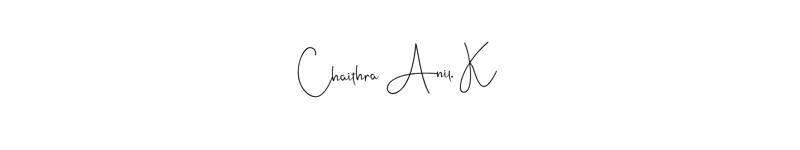 if you are searching for the best signature style for your name Chaithra Anil. K. so please give up your signature search. here we have designed multiple signature styles  using Andilay-7BmLP. Chaithra Anil. K signature style 4 images and pictures png