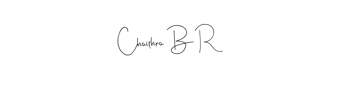 Design your own signature with our free online signature maker. With this signature software, you can create a handwritten (Andilay-7BmLP) signature for name Chaithra B R. Chaithra B R signature style 4 images and pictures png
