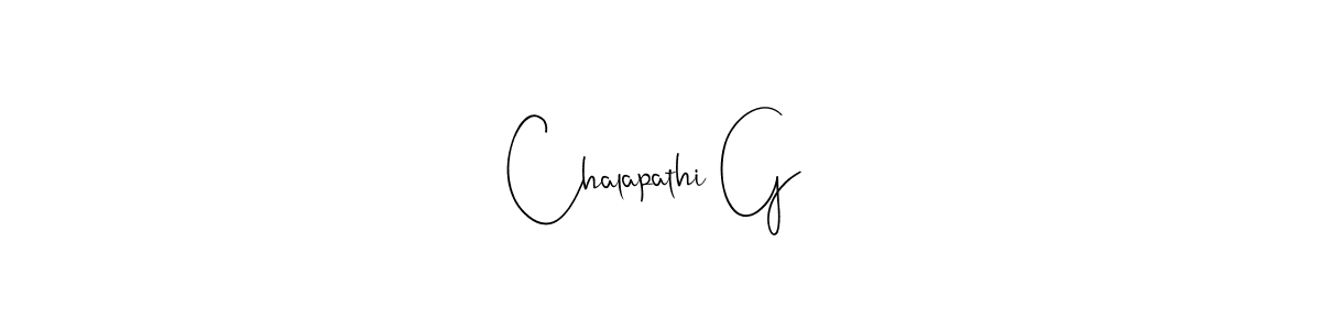 Design your own signature with our free online signature maker. With this signature software, you can create a handwritten (Andilay-7BmLP) signature for name Chalapathi G. Chalapathi G signature style 4 images and pictures png