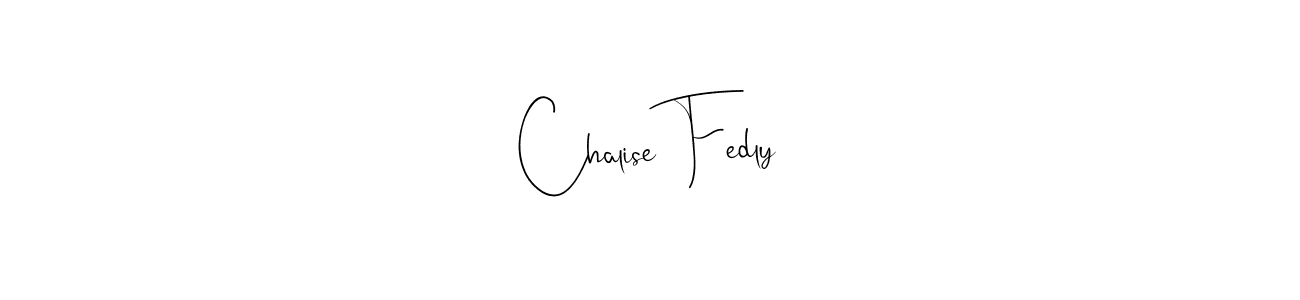 Design your own signature with our free online signature maker. With this signature software, you can create a handwritten (Andilay-7BmLP) signature for name Chalise Fedly. Chalise Fedly signature style 4 images and pictures png
