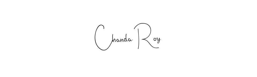 Make a short Chanda Roy signature style. Manage your documents anywhere anytime using Andilay-7BmLP. Create and add eSignatures, submit forms, share and send files easily. Chanda Roy signature style 4 images and pictures png