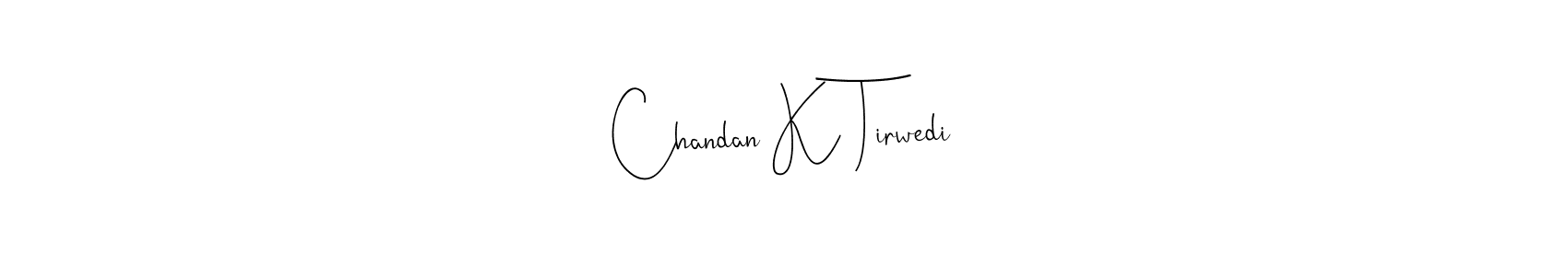 Here are the top 10 professional signature styles for the name Chandan K Tirwedi. These are the best autograph styles you can use for your name. Chandan K Tirwedi signature style 4 images and pictures png