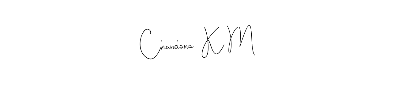 How to make Chandana  K M name signature. Use Andilay-7BmLP style for creating short signs online. This is the latest handwritten sign. Chandana  K M signature style 4 images and pictures png