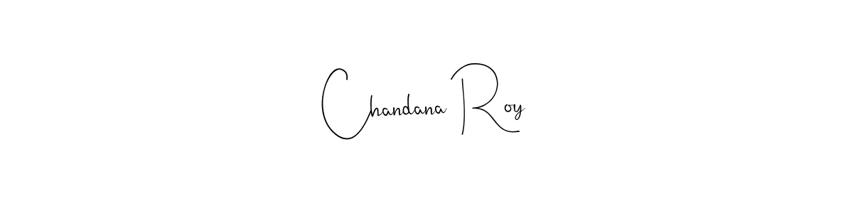 Make a beautiful signature design for name Chandana Roy. With this signature (Andilay-7BmLP) style, you can create a handwritten signature for free. Chandana Roy signature style 4 images and pictures png