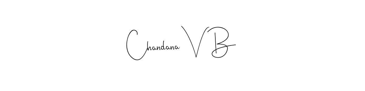 It looks lik you need a new signature style for name Chandana V B. Design unique handwritten (Andilay-7BmLP) signature with our free signature maker in just a few clicks. Chandana V B signature style 4 images and pictures png