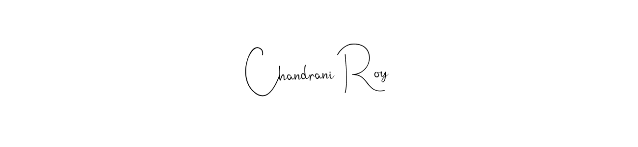 How to make Chandrani Roy signature? Andilay-7BmLP is a professional autograph style. Create handwritten signature for Chandrani Roy name. Chandrani Roy signature style 4 images and pictures png