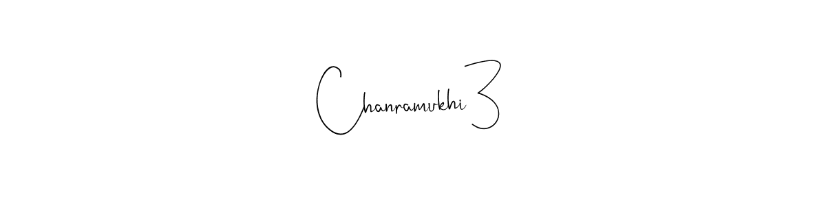 Also we have Chanramukhi3 name is the best signature style. Create professional handwritten signature collection using Andilay-7BmLP autograph style. Chanramukhi3 signature style 4 images and pictures png