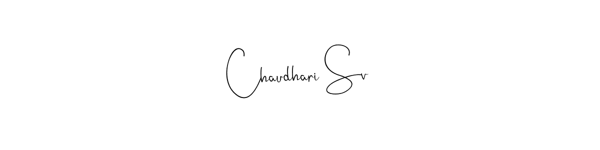 Also we have Chaudhari Sv name is the best signature style. Create professional handwritten signature collection using Andilay-7BmLP autograph style. Chaudhari Sv signature style 4 images and pictures png