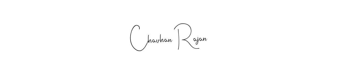 Also we have Chauhan Rajan name is the best signature style. Create professional handwritten signature collection using Andilay-7BmLP autograph style. Chauhan Rajan signature style 4 images and pictures png