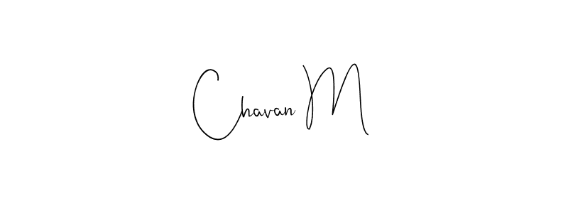 Design your own signature with our free online signature maker. With this signature software, you can create a handwritten (Andilay-7BmLP) signature for name Chavan M. Chavan M signature style 4 images and pictures png