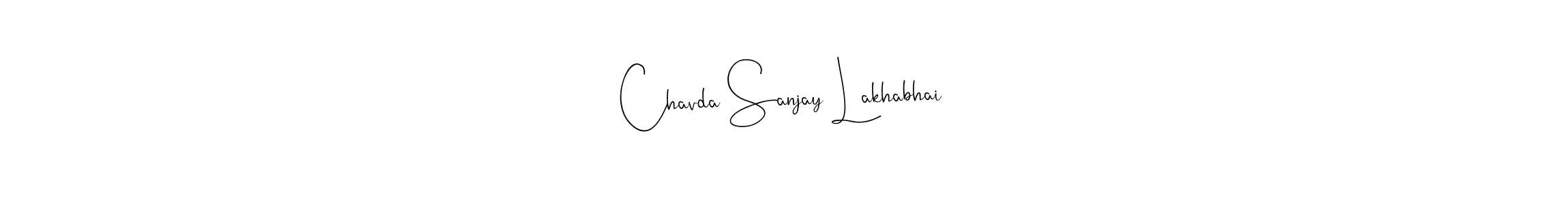 How to make Chavda Sanjay Lakhabhai signature? Andilay-7BmLP is a professional autograph style. Create handwritten signature for Chavda Sanjay Lakhabhai name. Chavda Sanjay Lakhabhai signature style 4 images and pictures png