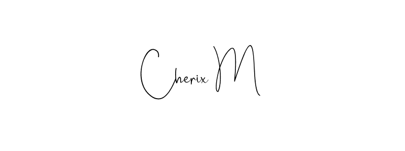 Make a beautiful signature design for name Cherix M. With this signature (Andilay-7BmLP) style, you can create a handwritten signature for free. Cherix M signature style 4 images and pictures png