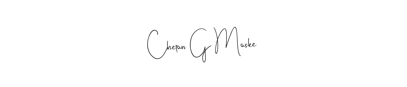 Make a beautiful signature design for name Chetan G Maske. With this signature (Andilay-7BmLP) style, you can create a handwritten signature for free. Chetan G Maske signature style 4 images and pictures png