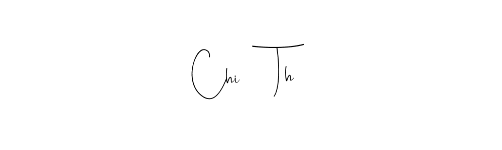 How to make Chi     Th signature? Andilay-7BmLP is a professional autograph style. Create handwritten signature for Chi     Th name. Chi     Th signature style 4 images and pictures png