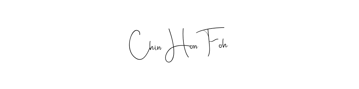 Also we have Chin Hon Foh name is the best signature style. Create professional handwritten signature collection using Andilay-7BmLP autograph style. Chin Hon Foh signature style 4 images and pictures png