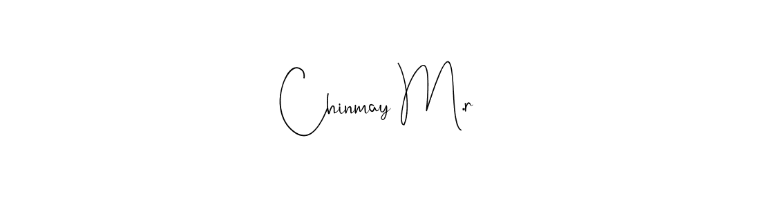 How to make Chinmay M.r signature? Andilay-7BmLP is a professional autograph style. Create handwritten signature for Chinmay M.r name. Chinmay M.r signature style 4 images and pictures png