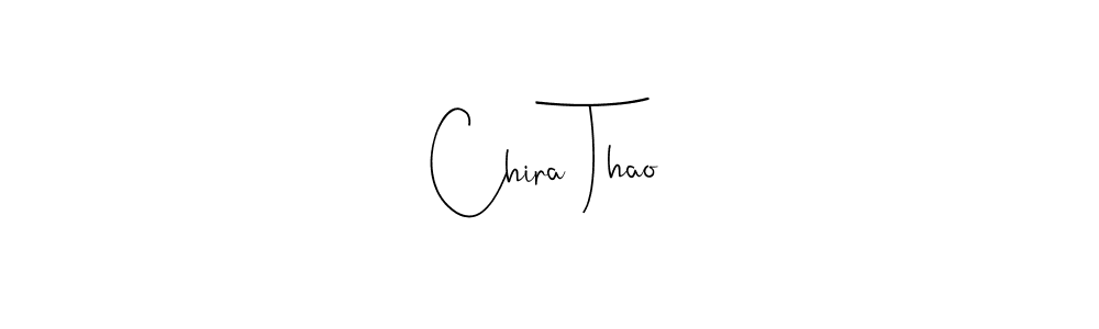 It looks lik you need a new signature style for name Chira Thao. Design unique handwritten (Andilay-7BmLP) signature with our free signature maker in just a few clicks. Chira Thao signature style 4 images and pictures png