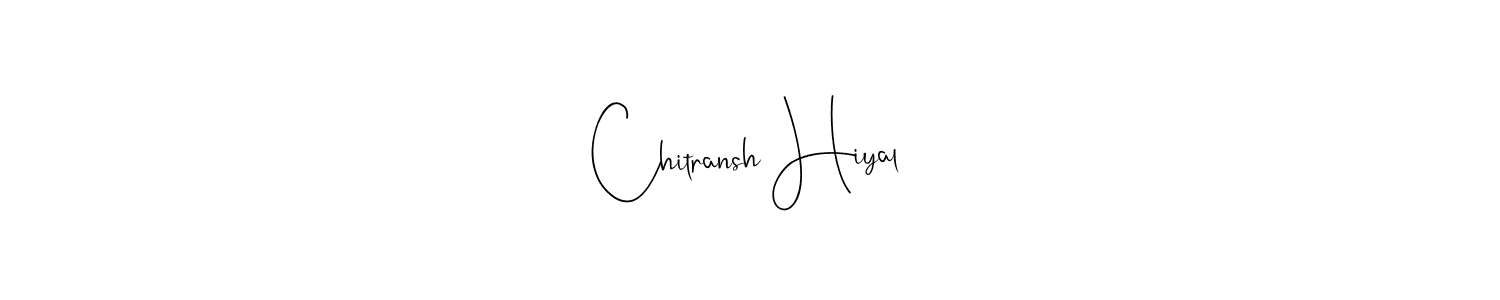 Also You can easily find your signature by using the search form. We will create Chitransh Hiyal name handwritten signature images for you free of cost using Andilay-7BmLP sign style. Chitransh Hiyal signature style 4 images and pictures png