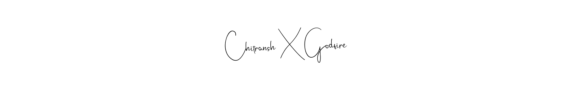 Design your own signature with our free online signature maker. With this signature software, you can create a handwritten (Andilay-7BmLP) signature for name Chitransh X Godfire. Chitransh X Godfire signature style 4 images and pictures png