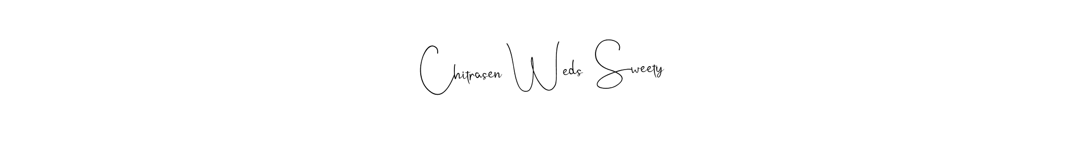 How to make Chitrasen Weds  Sweety name signature. Use Andilay-7BmLP style for creating short signs online. This is the latest handwritten sign. Chitrasen Weds  Sweety signature style 4 images and pictures png