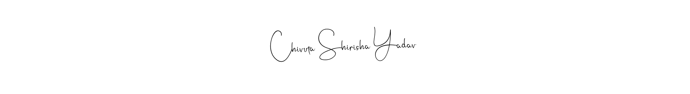 How to make Chivuta Shirisha Yadav name signature. Use Andilay-7BmLP style for creating short signs online. This is the latest handwritten sign. Chivuta Shirisha Yadav signature style 4 images and pictures png