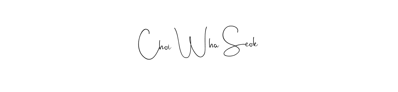 Also we have Choi Wha Seok name is the best signature style. Create professional handwritten signature collection using Andilay-7BmLP autograph style. Choi Wha Seok signature style 4 images and pictures png