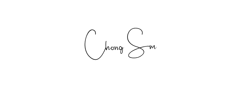 Create a beautiful signature design for name Chong Sm. With this signature (Andilay-7BmLP) fonts, you can make a handwritten signature for free. Chong Sm signature style 4 images and pictures png