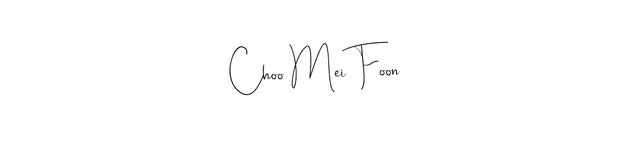 Choo Mei Foon stylish signature style. Best Handwritten Sign (Andilay-7BmLP) for my name. Handwritten Signature Collection Ideas for my name Choo Mei Foon. Choo Mei Foon signature style 4 images and pictures png