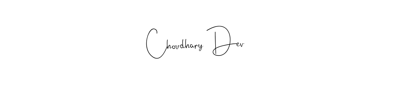 How to make Choudhary Dev signature? Andilay-7BmLP is a professional autograph style. Create handwritten signature for Choudhary Dev name. Choudhary Dev signature style 4 images and pictures png