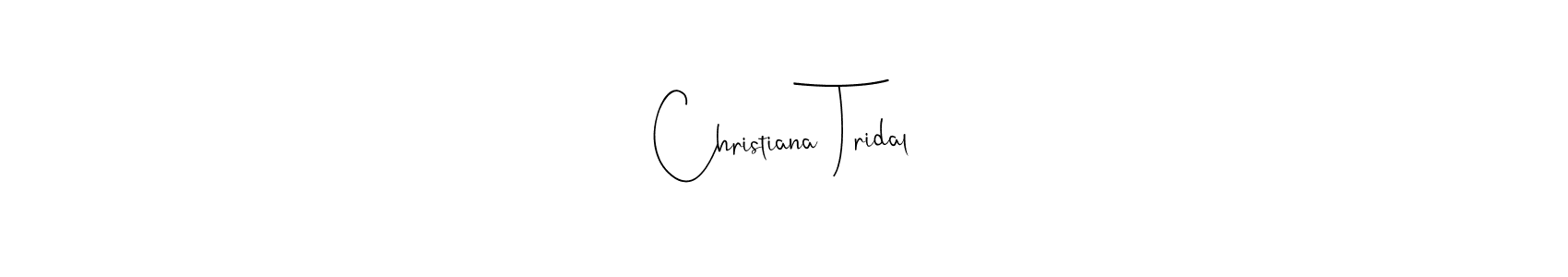 It looks lik you need a new signature style for name Christiana Tridal. Design unique handwritten (Andilay-7BmLP) signature with our free signature maker in just a few clicks. Christiana Tridal signature style 4 images and pictures png