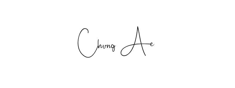 Make a beautiful signature design for name Chung Ae. With this signature (Andilay-7BmLP) style, you can create a handwritten signature for free. Chung Ae signature style 4 images and pictures png