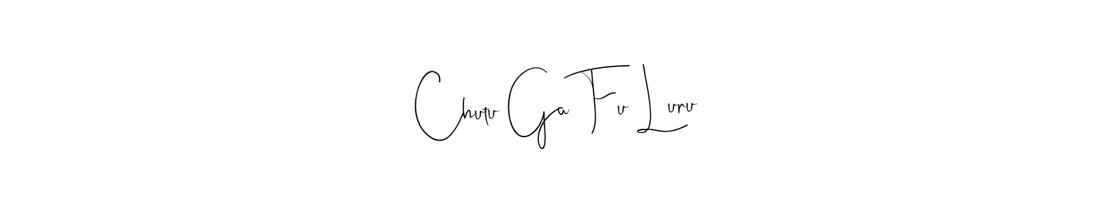 Chutu Ga Fu Luru stylish signature style. Best Handwritten Sign (Andilay-7BmLP) for my name. Handwritten Signature Collection Ideas for my name Chutu Ga Fu Luru. Chutu Ga Fu Luru signature style 4 images and pictures png