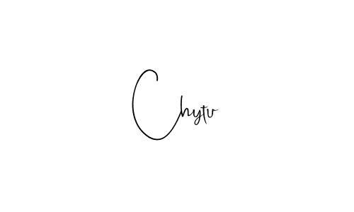 You should practise on your own different ways (Andilay-7BmLP) to write your name (Chytu) in signature. don't let someone else do it for you. Chytu signature style 4 images and pictures png