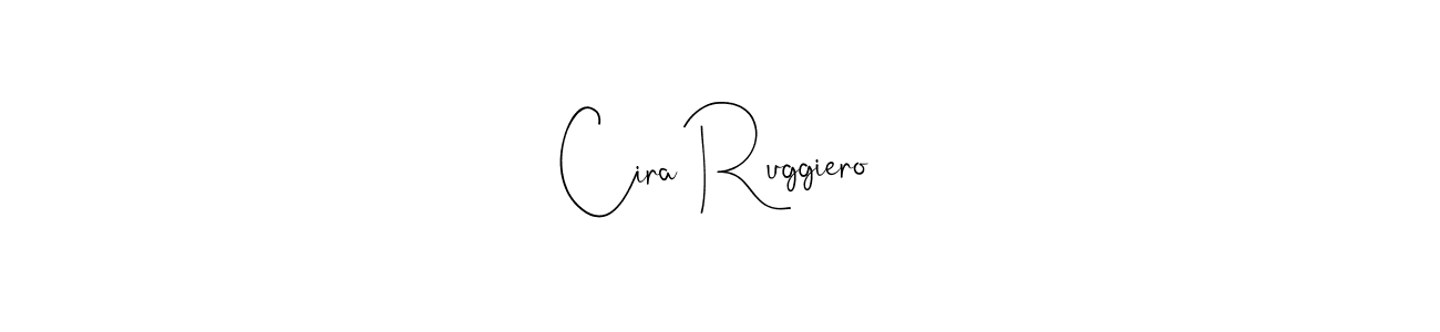 You should practise on your own different ways (Andilay-7BmLP) to write your name (Cira Ruggiero) in signature. don't let someone else do it for you. Cira Ruggiero signature style 4 images and pictures png