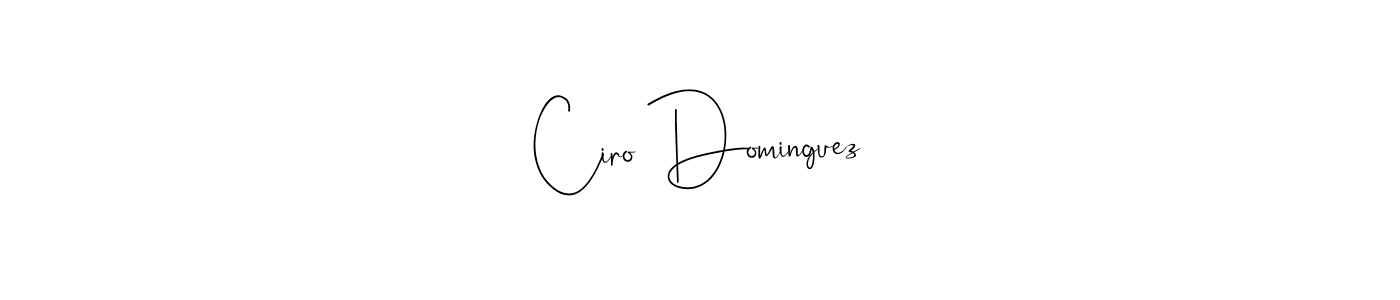 Ciro Dominguez stylish signature style. Best Handwritten Sign (Andilay-7BmLP) for my name. Handwritten Signature Collection Ideas for my name Ciro Dominguez. Ciro Dominguez signature style 4 images and pictures png