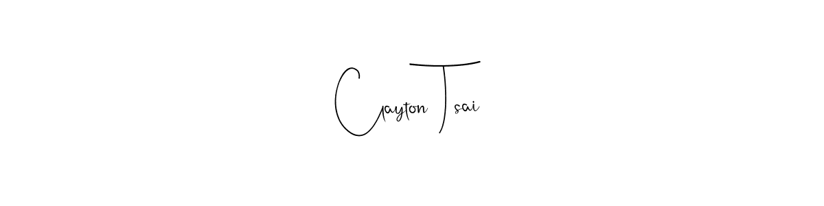 Create a beautiful signature design for name Clayton Tsai. With this signature (Andilay-7BmLP) fonts, you can make a handwritten signature for free. Clayton Tsai signature style 4 images and pictures png