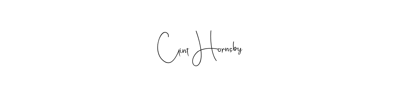 You should practise on your own different ways (Andilay-7BmLP) to write your name (Clint Hornsby) in signature. don't let someone else do it for you. Clint Hornsby signature style 4 images and pictures png