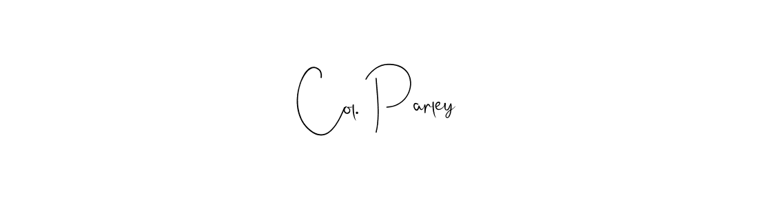 Check out images of Autograph of Col. Parley name. Actor Col. Parley Signature Style. Andilay-7BmLP is a professional sign style online. Col. Parley signature style 4 images and pictures png